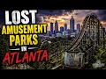 Forgotten Amusement Parks of Atlanta