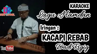 Download KARAOKE KACAPIAN HAMDAN iringan KACAPI REBAB || DADI RIGIG || Rigig Production || MP3