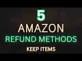 5 Amazon Refund Methods NO RETURN ITEMS 2024