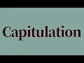 Capitulation Meaning and Definition