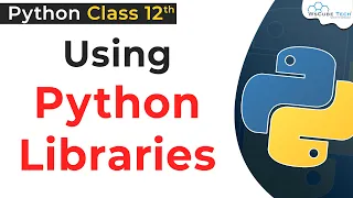 Using Python Libraries Class 12 Libraries Modules in Python Class 12 Python for Class 12
