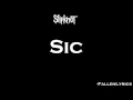 Slipknot - Sic [Lyric Video] [HD]