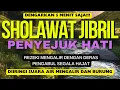 SHOLAWAT JIBRIL, SHOLAWAT NABI PENYEJUK HATI, SHOLAWAT PENARIK REZEKI DI LANCARKAN SEGALA URUSAN