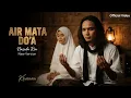 Lagu AIR MATA DO’A – Nasida Ria | New Version Slow Rock KEMBARA (Official Video)