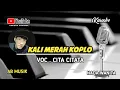 Download Lagu KALI MERAH KOPLO || KARAOKE || BY CITA CITATA || #cover dangdut #music #lirik