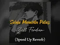 Download Lagu Selalu Meminta Putus - Ziell Ferdian ( Speed Up + Reverb)