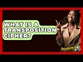 What Is A Transposition Cipher - The Crime Reel