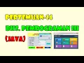 PERTEMUAN-14 BHS PEMROGRAMAN III JAVA