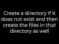 Java Create a directory if it does not exist and then create the files in that directory as well