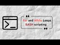 For and While Loops in BASH Scripting Hands-On Tutorial for Beginners