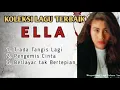 Download Lagu KOLEKSI LAGU TERBAIK ELLA Tiada Tangis Lagi , Pengemis Cinta, Berlayar tak Bertepian