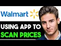 HOW TO USE WALMART APP TO SCAN PRICES 2025 FULL GUIDE