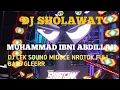 Lagu DJ SHOLAWAT MUHAMMAD IBNI ABDILLAH FULL BASS NROTOK VIRAL TIKTOK