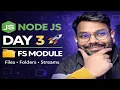 Node JS Day 3 File System FS Module in Depth Files Folders Streams