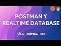 FIREBASE Usar Postman con Real Time Database