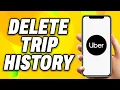 How To Delete Trip History on Uber App - Quick Fix
