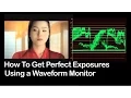 Tutorial on Cinematography - How To Get Perfect Exposures Using a Waveform Monitor