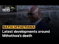 Download Lagu Nathi Mthethwa | Latest developments around Mthethwa's death