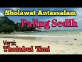 Sholawat Antassalam Wamingkassalam_/Paling Sedih Versi Tholabul 'Ilmi(Arab-Indonesia)
