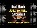 Download Lagu Murotal Suara Sangat Merdu (ALAA AQEL) | Juz 30 FULL (Juz Amma) Penenang Hati\u0026Fikiran | Ngaji Merdu