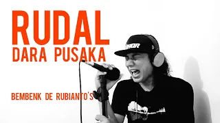 Download DARA  PUSAKA - RUDAL (cover+ lirik) by Bembenk De rubianto's MP3