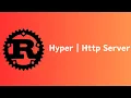 Rust Http Server hyper Tutorial