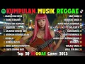 Top Hits Spotify Indonesia 2025 Full Album Reggae 🎧🔥 Kumpulan Musik Cover SKA REGGAE Terbaru 2025!