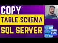 How To Copy Table Schema In SQL Server