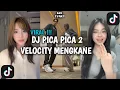 Download Lagu DJ PICA PICA 2 VELOCITY MENGKANE | TIMUR KE BARAT SELATAN KE UTARA VIRAL TIK TOK TERBARU 