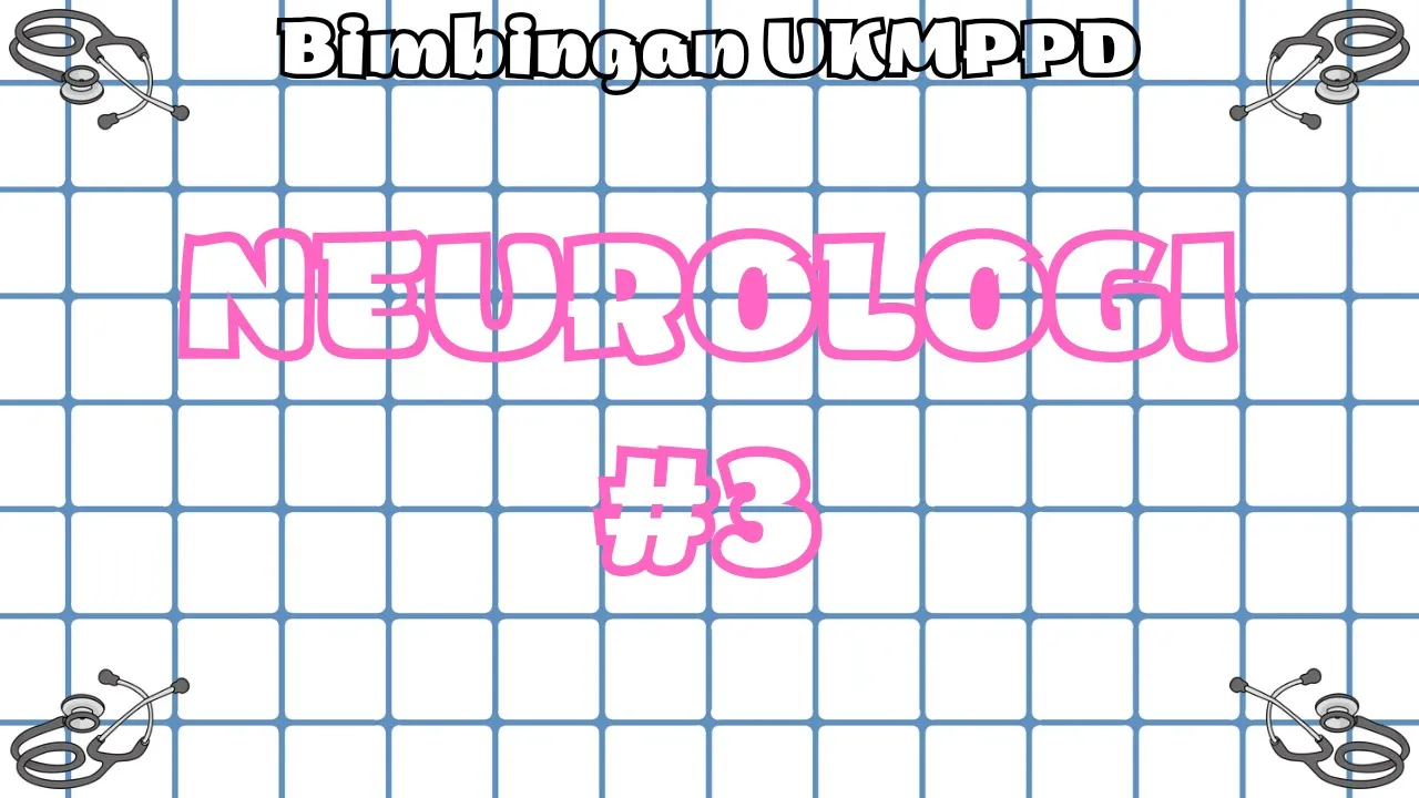 #3 Bimbingan UKMPPD Neurologi (Sistem Saraf) - Materi Kedokteran dan Kesehatan