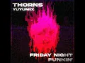 Download Lagu THORNS [YUYUMIX]