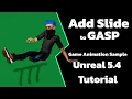 Unreal 5 4 Tutorial - Add Slide and Slide-Launch to Game Animation Sample GASP free animations