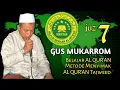 Download Lagu Gus Mukarrom Juz 7 | Listen And Learn To Read Al Quran
