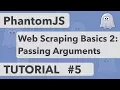 PhantomJS Tutorial 5 - Web Scraping Basics 2 Passing Arguments to a PhantomJS Script