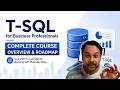 0 T-SQL for Business Professionals Complete Course Overview Roadmap