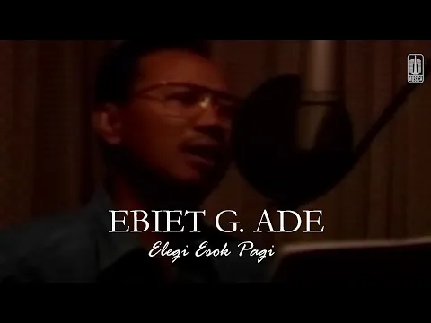 Download MP3 Ebiet G. Ade - Elegi Esok Pagi (Remastered Audio)