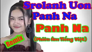 Download Srolanh Uon Panh Na Panh Na ( ស្រលាញ់អូនប៉ុណ្ណា - REMIX) -KARAOKE KHMER VIETSUB | Phiên Âm TViet MP3