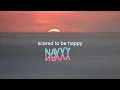 Download Lagu Navvy - Scared To Be Happy (Lyric Video)