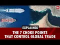Explained The 7 choke points that control global trade Strait of Hormuz Suez Canal Iran war