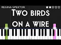 Download Lagu Regina Spektor - Two Birds On a Wire | EASY Piano Tutorial