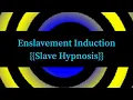 Hypnosis Enslavement Induction DeepTrance Hypnosis Induction Enslavement SlaveHypnosis