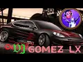 Lagu DJ gomez lx