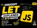 Learn JavaScript let in 10 Minutes ES6 let Explained with Examples