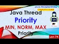 L74 Java Thread Priority MIN NORM MAX Priority Java Tutorial Java Programming Lectures