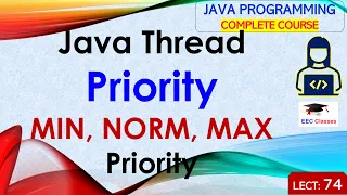 L74 Java Thread Priority MIN NORM MAX Priority Java Tutorial Java Programming Lectures