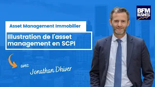 Jonathan Dhiver illustre l’asset management immobilier en SCPI