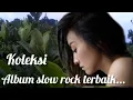 Download Lagu KOLEKSI LAGU SLOW ROCK PILIHAN ‼️ lagu galau terbaik audio jernih 