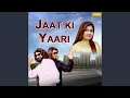 Download Lagu Jaat Ki Yaari