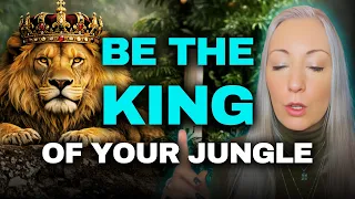Be the King of Your Jungle