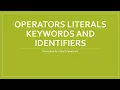 OPERATORS LITERALS KEYWORDS I DENTIFIERS JAVA FREE COURSE